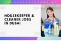 Housekeeping Jobs in Dubai with Visa Sponsorship 2025